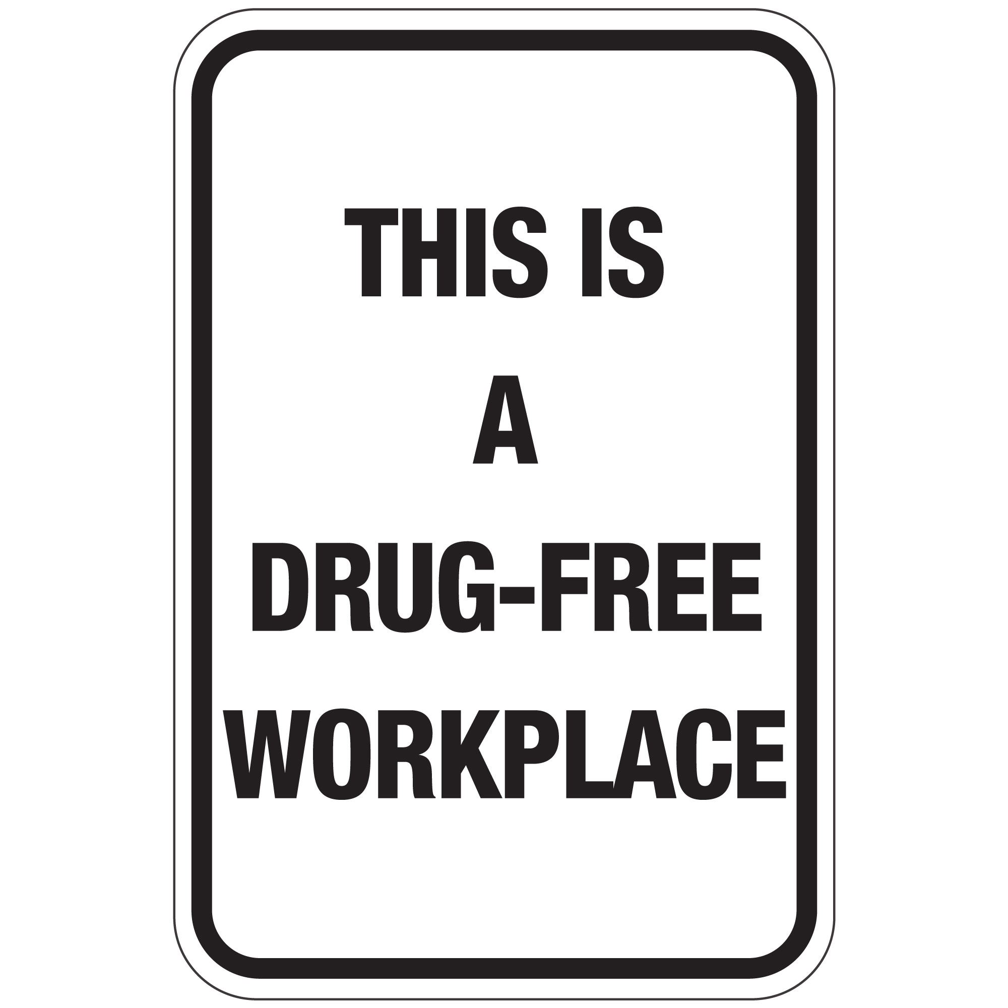 This is A Drug-Free Workplace Sign 12