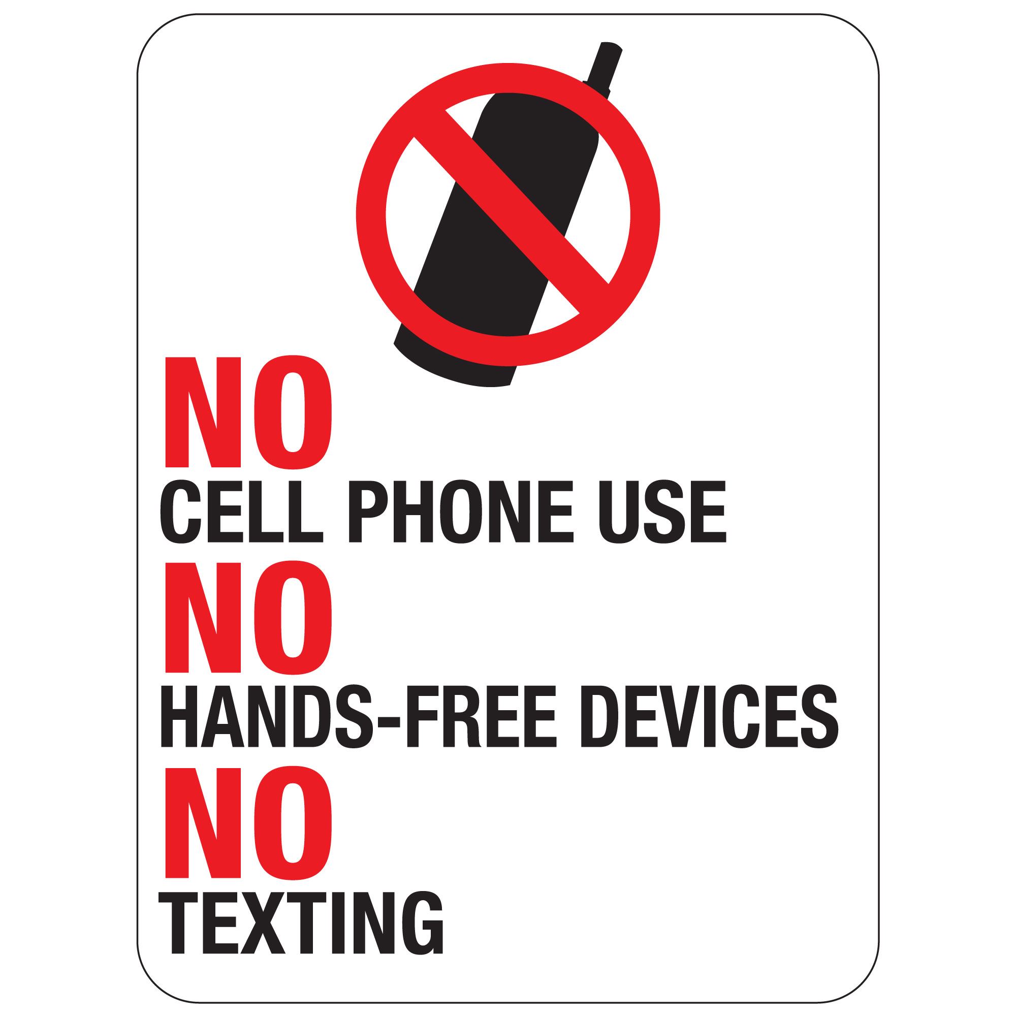 No Cell Phone Use No Hands Free Devices No Texting Sign 18 x 24