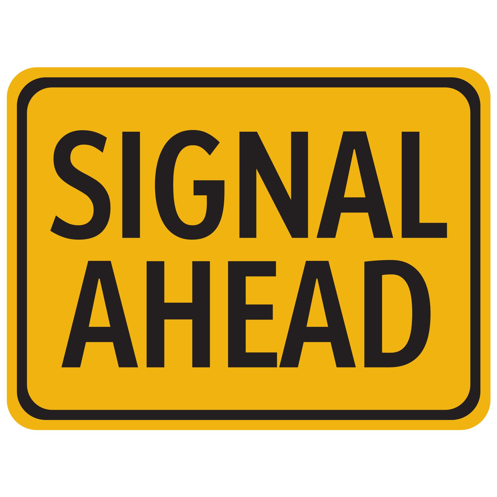 Signal Ahead Sign 18