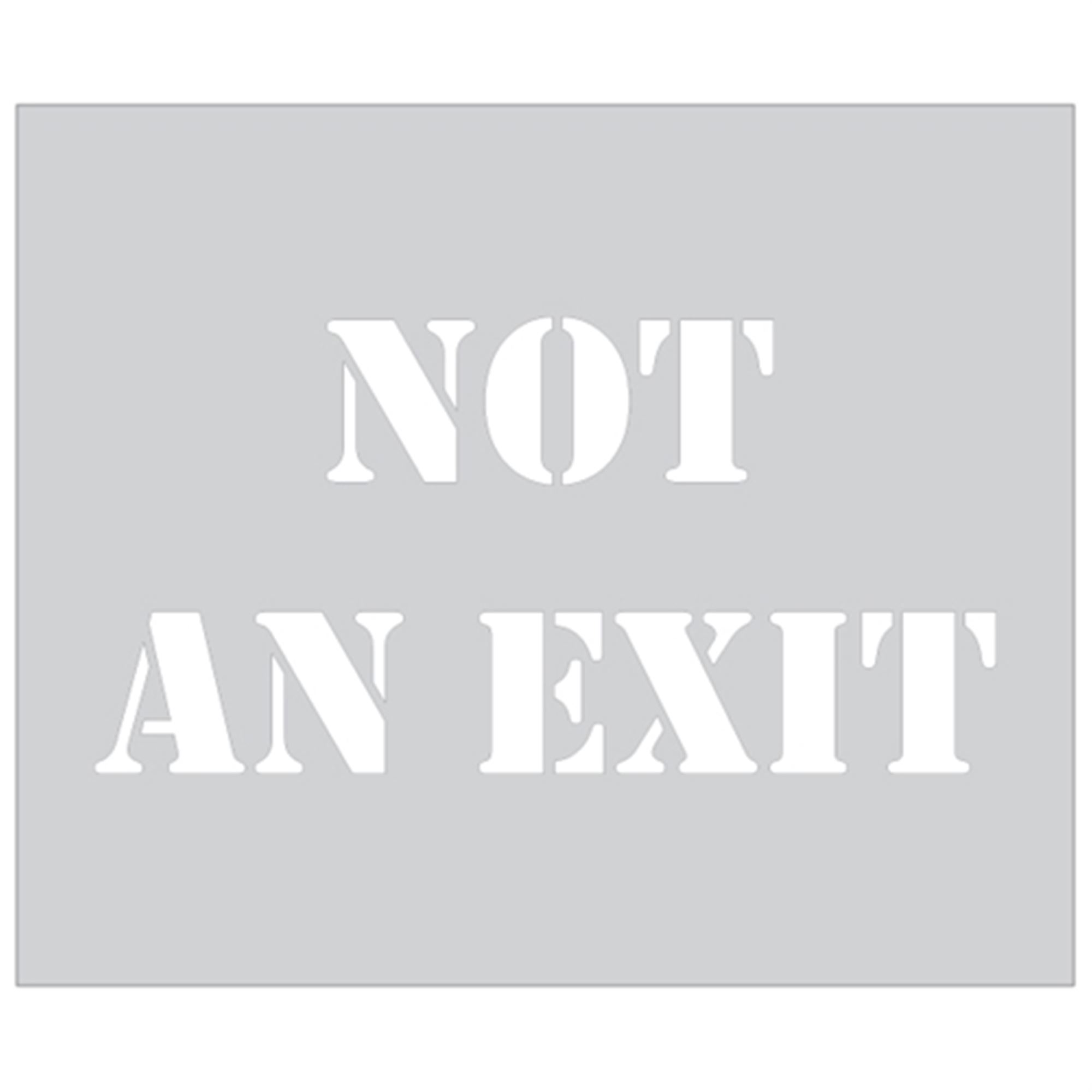 Not An Exit Sign Stencil - 10 x 12 | Carlton Industries