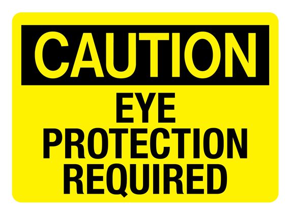 CAUTION Eye Protection Required