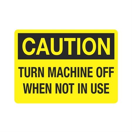 Caution Turn Machine Off When Not In Use Sign | Carlton Industries