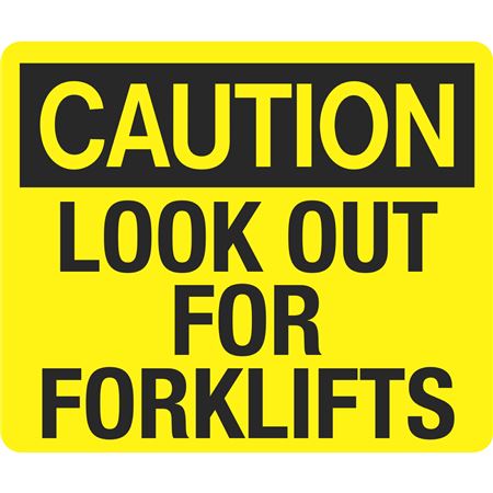 10 x 14 Alum Caution Look Out For Fork Lifts Sign