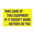 Take Care Of This Equipment If It Doesn't Work Decal