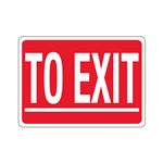 TO EXIT 10"x14" Sign