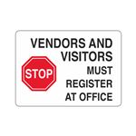 Vendors And Visitors Must Register At Office 10" x 14" Sign