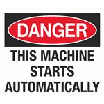 Danger This Machine Starts Automatically Sign 10 x 14 Polyethylene