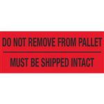 Pallet Label - Do Not Remove From Pallet Must Be Shipped Intact