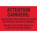 Pallet Label - Attention Carriers:  Shipment Must Remain Palletized