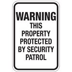 Warning This Property Protected By Security Patrol Sign 12"x18"