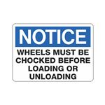 Notice Wheels Must Be Chocked Before Loading/Unloading 10 x 14 Sign