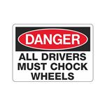 Danger All Drivers Must Chock Wheels 10 x 14 Sign