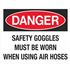 Danger Safety Goggles Worn w/Air Hoses Sign 10 x 14 Aluminum