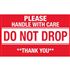 Please Handle With Care Do Not Drop Thank You - Handling Label