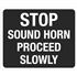 Stop Sound Horn Proceed Slowly Sign 10 x 14 Aluminum