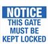 Notice This Gate Must Be Kept Locked Sign 10 x 14 Aluminum